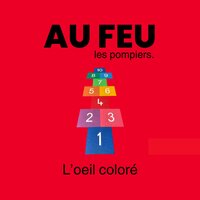 Au feu - L'Oeil Coloré
