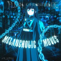 MELANCHOLIC MOVES - GHXSTBLVDE & FLERK