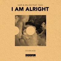 I Am Alright - Nari & Milani & Tava