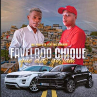 Favelado Chique Que Elas Gostam - Mc Danado & Mc Profeta