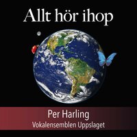 Allt hör ihop - Per Harling & Uppslaget