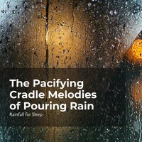 Rain Showers Relaxation - Rainfall For Sleep & Rain Shower & Rain Man Sounds