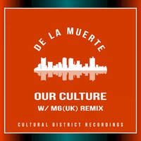 Our Culture - De La Muerte