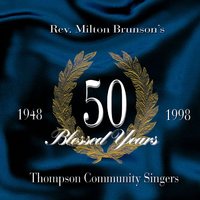 Jesus I Won't Forget - Rev. Milton Brunson & The Thompson Community Singers