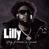 Lilly - Squash & Eddy G Bomba