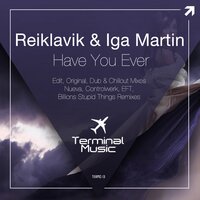 Have You Ever - Reiklavik & Iga Martin & Billions Stupid Things