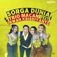 Sorga Dunia - Trio Macan & Irwan Krisdiyanto