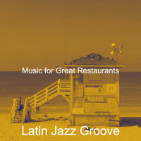 Warm Moods for Fine Dining - Latin Jazz Groove
