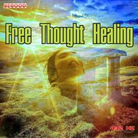 Free Thought Healing Phase 11 - 432 Hz