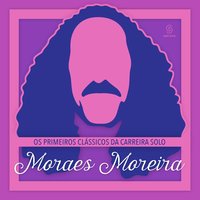 Alto Falante - Moraes Moreira