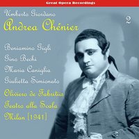 Andrea Chénier: Act IV, "Il Vostro Giuramento Vi Sovvengo" - Beniamino Gigli & Oliviero De Fabritiis & Gino Bechi & Maria Caniglia & Chorus of La Scala & Orchestra of La Scala & Умберто Джордано
