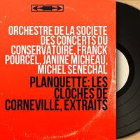 Les cloches de Corneville, Act I: "J'ai fait trois fois le tour du monde" (Henri) - Franck Pourcel & Orchestre De La Société Des Concerts Du Conservatoire & Michel Dens