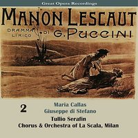 Manon Lescaut: Act III - "Ansia eterna, crudel" (Des Grieux, Lescaut - Maria Callas & Tullio Serafin & Chorus & Orchestra of La Scala, Milan & Джакомо Пуччини