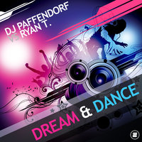 Dream & Dance - DJ Paffendorf & Ryan T.