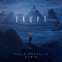 Erupt - Be The Bear & Pablo Nouvelle
