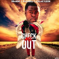 Check Me Out - D-Bando & Rushbilli & Killa Kyleon