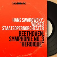 Symphonie No. 3 in E-Flat Major, Op. 55 "Héroïque": II. Marcia funebre. Adagio assai, pt. 1 - Hans Swarowsky & Ludwig van Beethoven