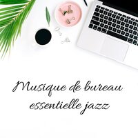Espace de bureau - Instrumental Jazz Musique d'Ambiance