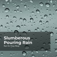 Hibernation in Rainfall - Ambient Rain & Rain for Deep Sleep & Gentle Rain Makers
