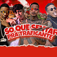So Que Sentar pra Traficante - Adidas NG & vidaay na voz & Nino Bolado & Mc Faela