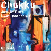 Just in Case - Chukku & Nathaniel