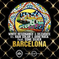 Love In Barcelona Love In Barcelona (White Resonance & Dezarate Vs.Haik Solar & Arni Rock) - White Resonance & Dezarate & Haik Solar & Arni Rock & Sone Silver & Santy Molina