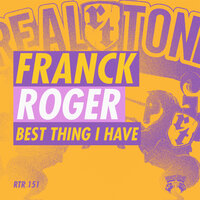 Best Thing I Have - Franck Roger