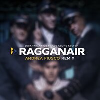 Ragganair - Luca Tarantino & Andrea Fiusco & Sud Sound System