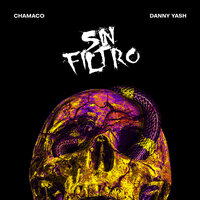 Sin Filtro - Chamaco & Danny  Yash