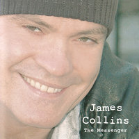 Everybody's Gotta Learn Sometime - JAMES COLLINS