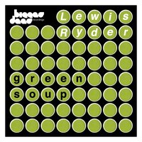 Green Soup - Lewis Ryder & Alecs Marta