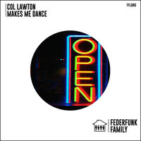 Makes Me Dance - Col Lawton