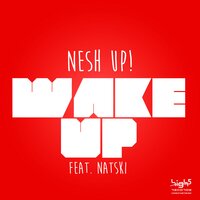 Wake Up - Nesh up! & Natski