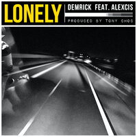 Lonely - Demrick & Alexcis