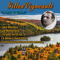 Quand Vous Mourrez De Nos Amours - Gilles Vigneault