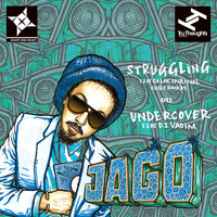 Struggling - Jago & Chief Rockas