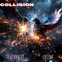 COLLISION - Cyclone & Buckley