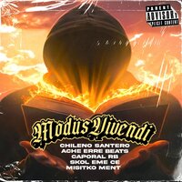 Modus Vivendi - Ache Erre Beats & Caporal RB & Chileno Santero & Skol Eme Ce & Mistiko Ment