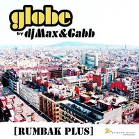 Rumbak feat. Lacra - Globe by & DJ Max & Gabb & Globe by DJ Max & Gabb & Scheibosan & Shanti Roots