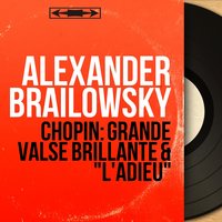 Grande valse brillante in E-Flat Major, Op. 18 - Alexander Brailowsky & Фридерик Шопен