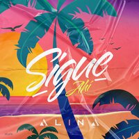 Sigue Ahí - Alina