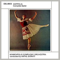 Coppélia, Act III: 19. Marche de la cloche - Antal Dorati & Minneapolis Symphony Orchestra & Лео Делиб
