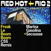 Freak Le Boom Boom - Marina Gasolina & Secousse & Marina Gasolina, Secousse & CSS