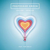 Lullaby - Professor Green & Tori Kelly & Adam Turner