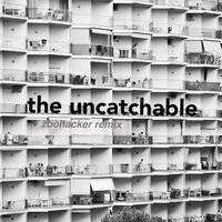 The Uncatchable - Minimyst & Zoohacker
