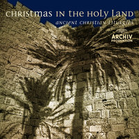 Traditional: Christmas In The Holy Land - St. John's Gospel, 1, 11-17, Reading By The Patriarch And Deacon (Arabic) - Children's Chorus & Choir of Monks & Basilius