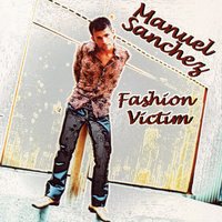 Fashion Vicitim - Manuel Sanchez