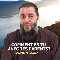Comment es tu avec tes parents ? , pt. 3 - Rachid Haddach