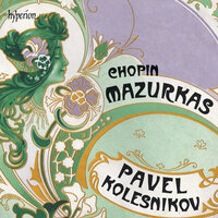 Chopin: Mazurka No. 19 in B Minor, Op. 30 No. 2. Allegretto - Pavel Kolesnikov & Фридерик Шопен