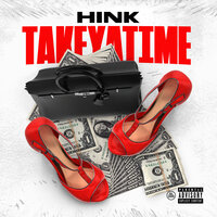 Take Ya Time - Hink
